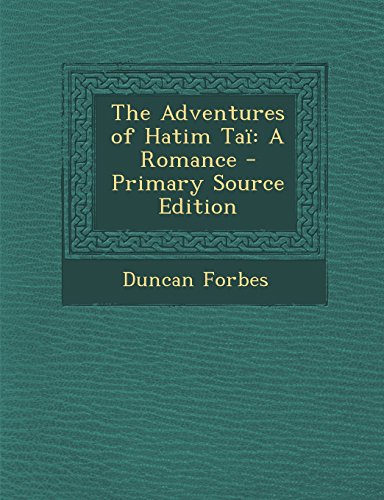 9781294735229: The Adventures of Hatim Tai: A Romance - Primary Source Edition
