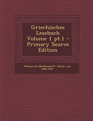 9781294744108: Griechisches Lesebuch Volume 1 pt.1