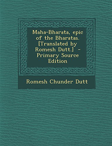 9781294748885: Maha-Bharata, epic of the Bharatas. [Translated by Romesh Dutt.]