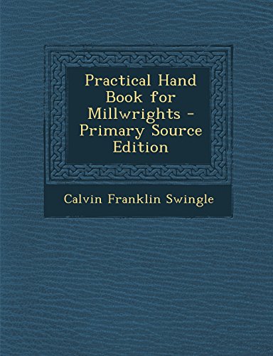 9781294764717: Practical Hand Book for Millwrights