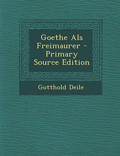 9781294765271: Goethe Als Freimaurer