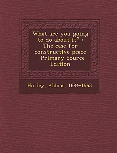 9781294768555: What are you going to do about it?: The case for constructive peace