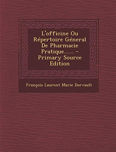 9781294775386: L'Officine Ou Repertoire General de Pharmacie Pratique......