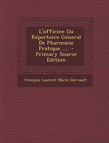9781294775386: L'officine Ou Rpertoire Gneral De Pharmacie Pratique...... (French Edition)