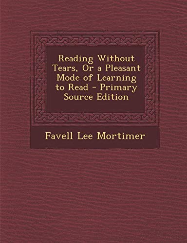 9781294780564: Reading Without Tears, Or a Pleasant Mode of Learning to Read