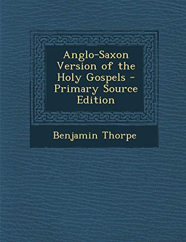9781294785477: Anglo-Saxon Version of the Holy Gospels