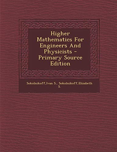 9781294792093: Higher Mathematics For Engineers And Physicists