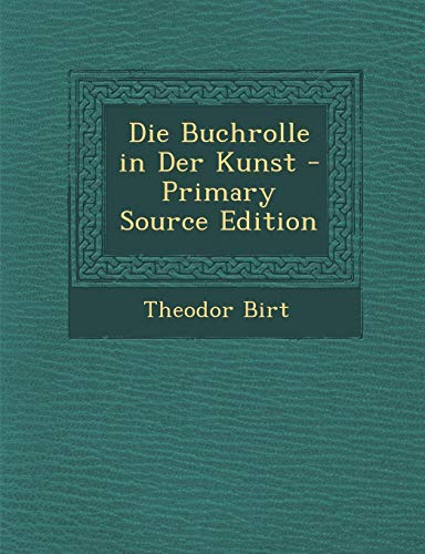 9781294804574: Die Buchrolle in Der Kunst (German Edition)