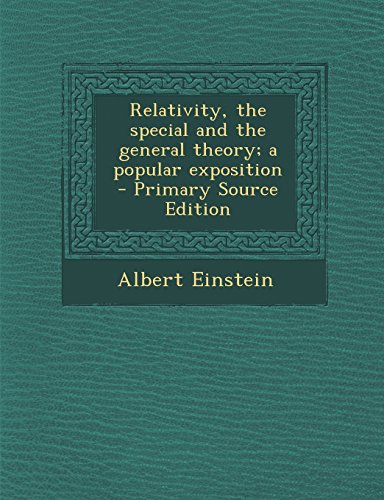 9781294814573: Relativity, the special and the general theory; a popular exposition