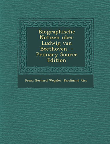 9781294826507: Biographische Notizen ber Ludwig van Beethoven.