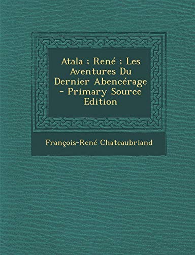 9781294827245: Atala ; Ren ; Les Aventures Du Dernier Abencrage (French Edition)