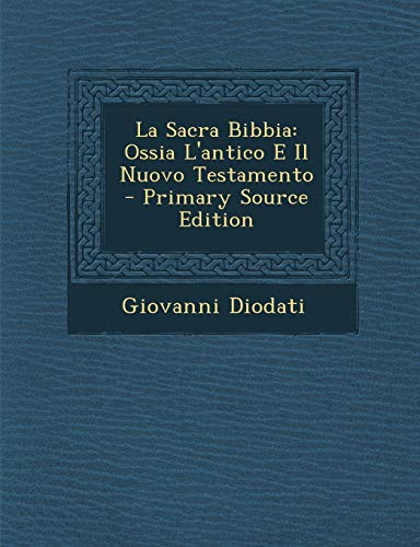 Stock image for La Sacra Bibbia: Ossia L'antico E Il Nuovo Testamento (Italian Edition) for sale by GF Books, Inc.