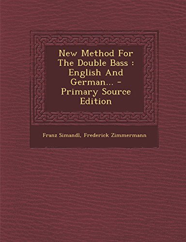 9781294829836: New Method For The Double Bass: English And German...