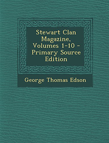 9781294832867: Stewart Clan Magazine, Volumes 1-10