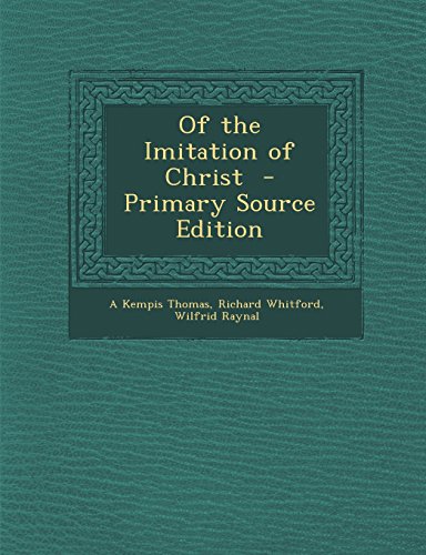 9781294834151: Of the Imitation of Christ - Primary Source Edition