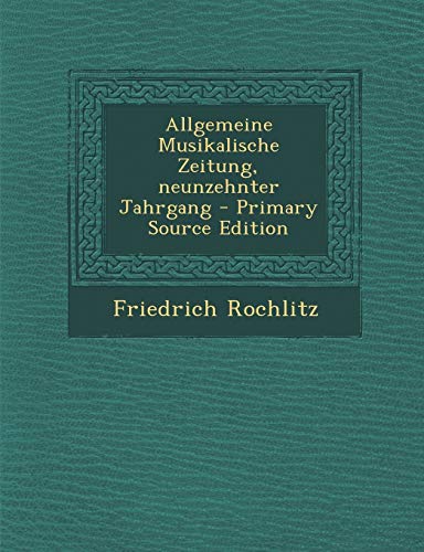 9781294845386: Allgemeine Musikalische Zeitung, neunzehnter Jahrgang - Primary Source Edition