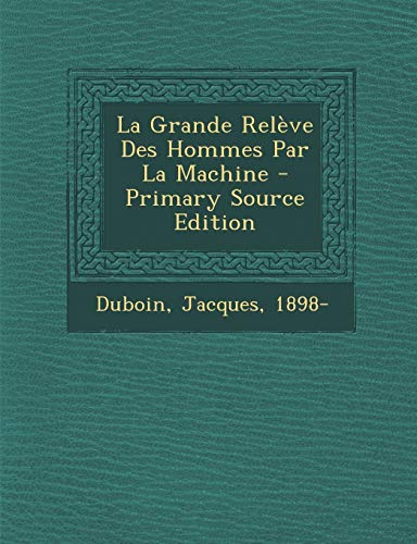 9781294847069: La Grande Relve Des Hommes Par La Machine