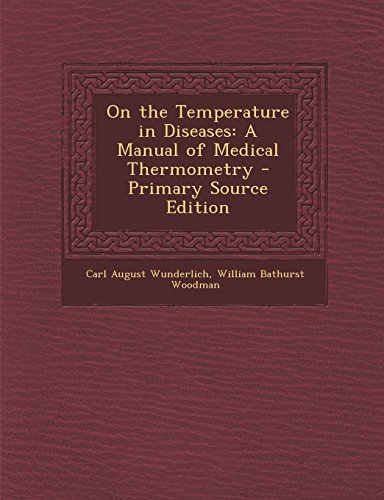 9781294853350: On the Temperature in Diseases: A Manual of Medical Thermometry
