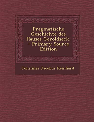 9781294867210: Pragmatische Geschichte des Hauses Geroldseck.