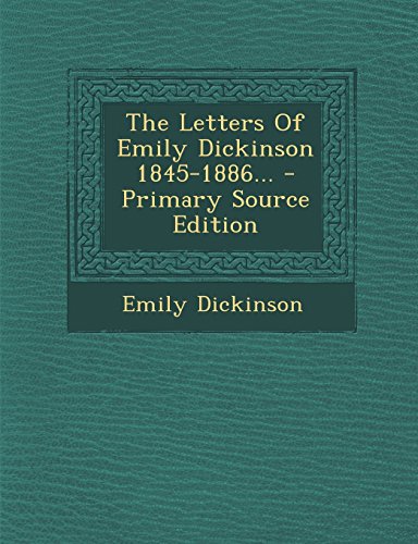 9781294869740: The Letters Of Emily Dickinson 1845-1886...