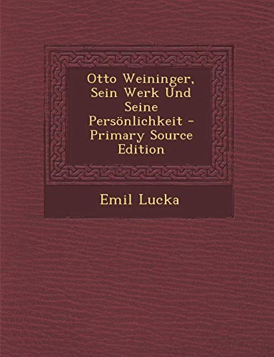 9781294875277: Otto Weininger, Sein Werk Und Seine Personlichkeit