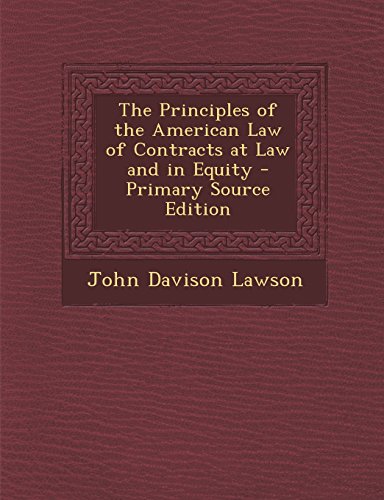 9781294881193: The Principles of the American Law of Contracts at Law and in Equity