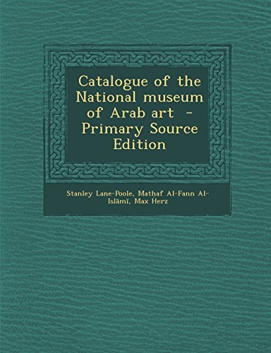 9781294886297: Catalogue of the National museum of Arab art