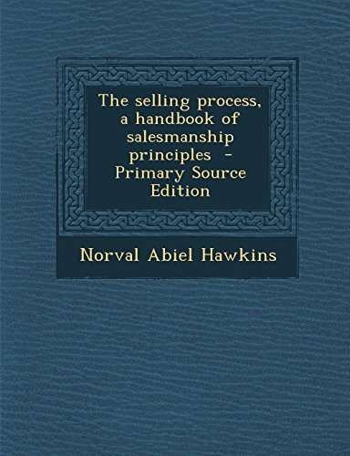 9781294889496: The selling process, a handbook of salesmanship principles