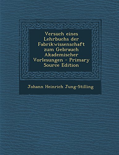 9781294895145: Versuch eines Lehrbuchs der Fabrikwissenschaft zum Gebrauch Akademischer Vorlesungen - Primary Source Edition