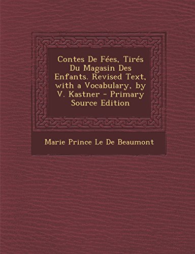 Beispielbild fr Contes de Fees, Tires Du Magasin Des Enfants. Revised Text, with a Vocabulary, by V. Kastner zum Verkauf von Buchpark