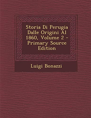 9781294900450: Storia Di Perugia Dalle Origini Al 1860, Volume 2