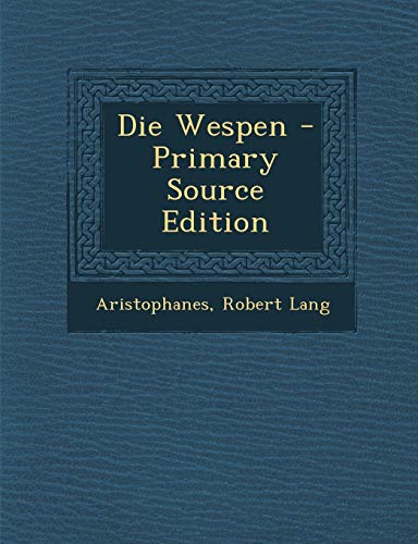 9781294903932: Die Wespen - Primary Source Edition