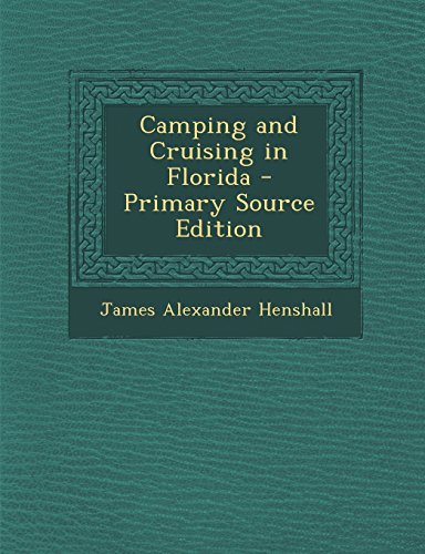 9781294909538: Camping and Cruising in Florida - Primary Source Edition