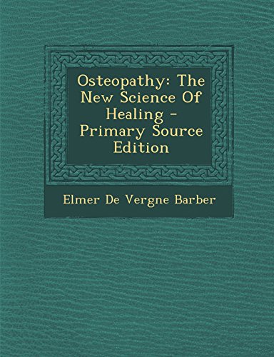 9781294915232: Osteopathy: The New Science Of Healing