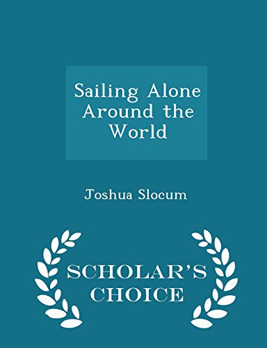 9781294945673: Sailing Alone Around the World - Scholar's Choice Edition