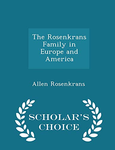 9781294958208: The Rosenkrans Family in Europe and America - Scholar's Choice Edition