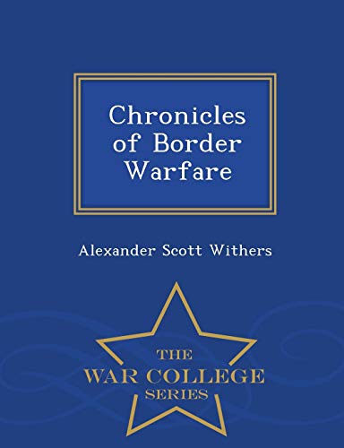 Imagen de archivo de Chronicles of Border Warfare War College Series a la venta por PBShop.store US