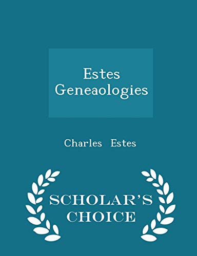 9781294964148: Estes Geneaologies - Scholar's Choice Edition