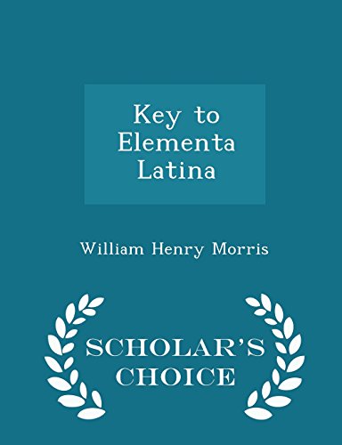 9781294972785: Key to Elementa Latina - Scholar's Choice Edition