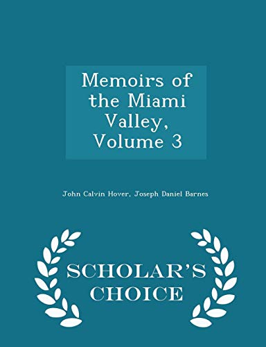 9781294974734: Memoirs of the Miami Valley, Volume 3 - Scholar's Choice Edition