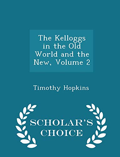 9781294979418: The Kelloggs in the Old World and the New, Volume 2 - Scholar's Choice Edition