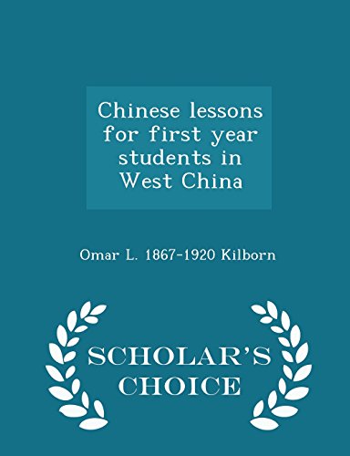 9781294996514: Chinese lessons for first year students in West China - Scholar's Choice Edition