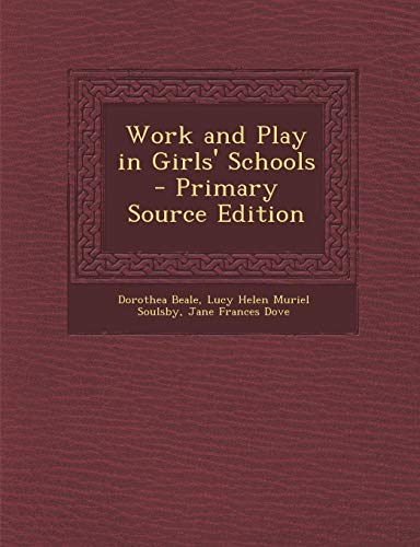 9781295007592: Work and Play in Girls' Schools - Primary Source Edition
