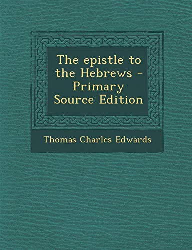 9781295038367: The epistle to the Hebrews