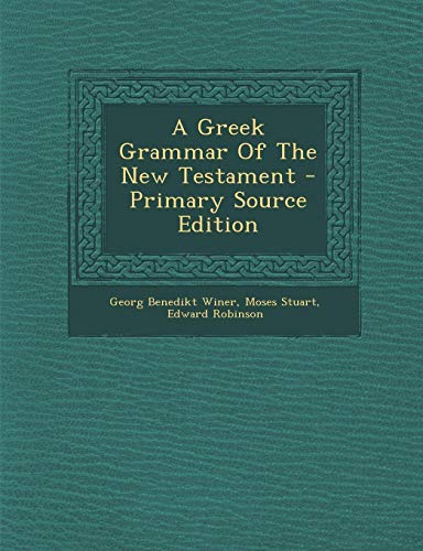 9781295040827: A Greek Grammar of the New Testament