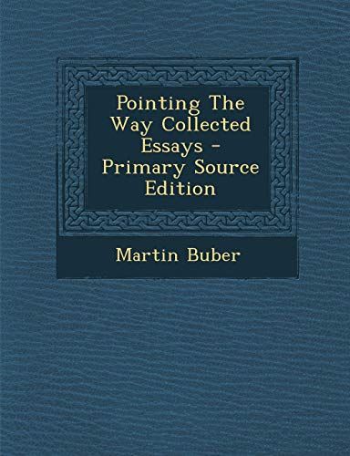 9781295055210: Pointing The Way Collected Essays - Primary Source Edition