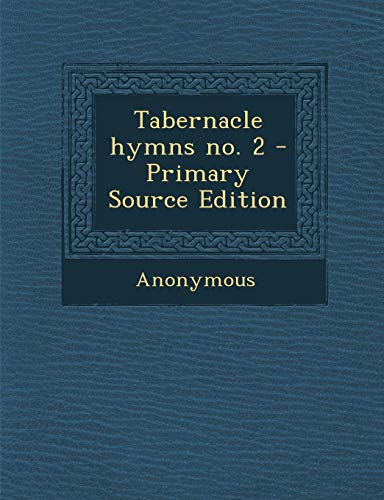 9781295057436: Tabernacle hymns no. 2 - Primary Source Edition