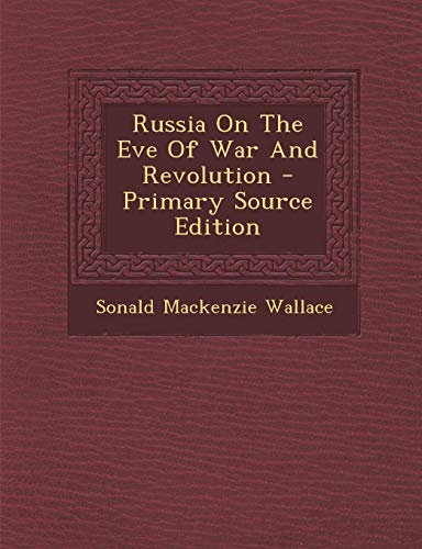 9781295062126: Russia On The Eve Of War And Revolution