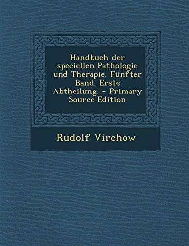 9781295068371: Handbuch der speciellen Pathologie und Therapie. Fnfter Band. Erste Abtheilung. - Primary Source Edition