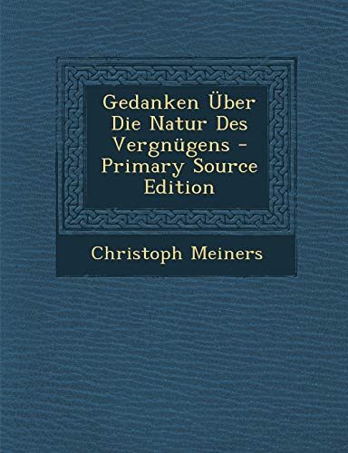 9781295069514: Gedanken ber Die Natur Des Vergngens - Primary Source Edition